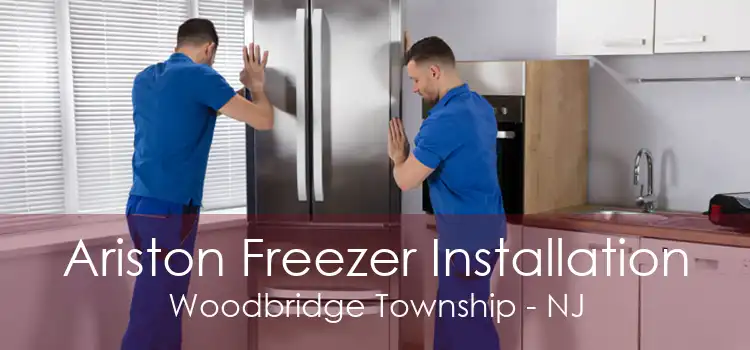 Ariston Freezer Installation Woodbridge Township - NJ