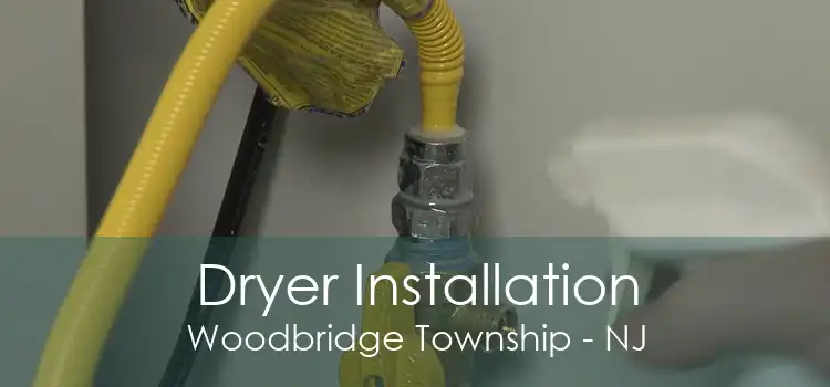 Dryer Installation Woodbridge Township - NJ