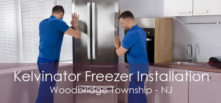 Kelvinator Freezer Installation Woodbridge Township - NJ