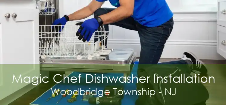 Magic Chef Dishwasher Installation Woodbridge Township - NJ