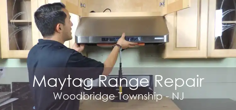 Maytag Range Repair Woodbridge Township - NJ