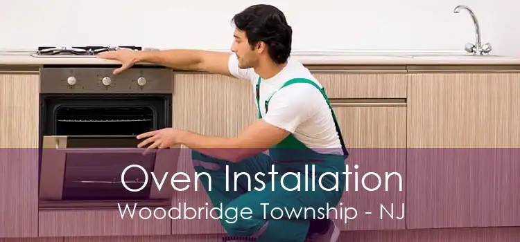 Oven Installation Woodbridge Township - NJ