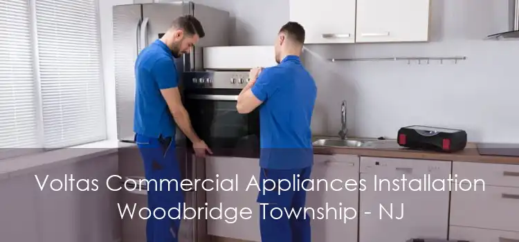 Voltas Commercial Appliances Installation Woodbridge Township - NJ